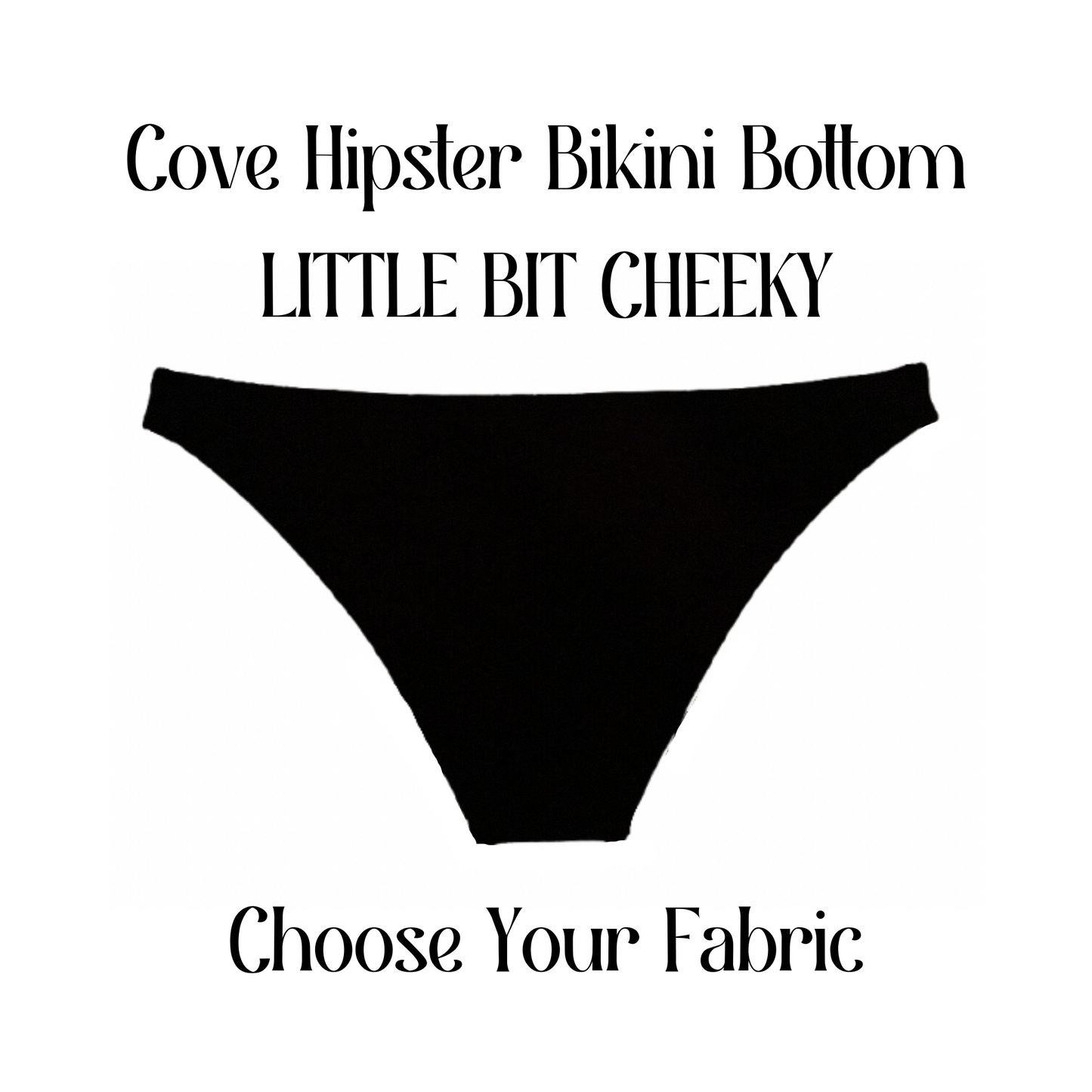 SOLID COLORS Choose Your Fabric - Cove Hipster Bikini Bottom LITTLE BIT CHEEKY