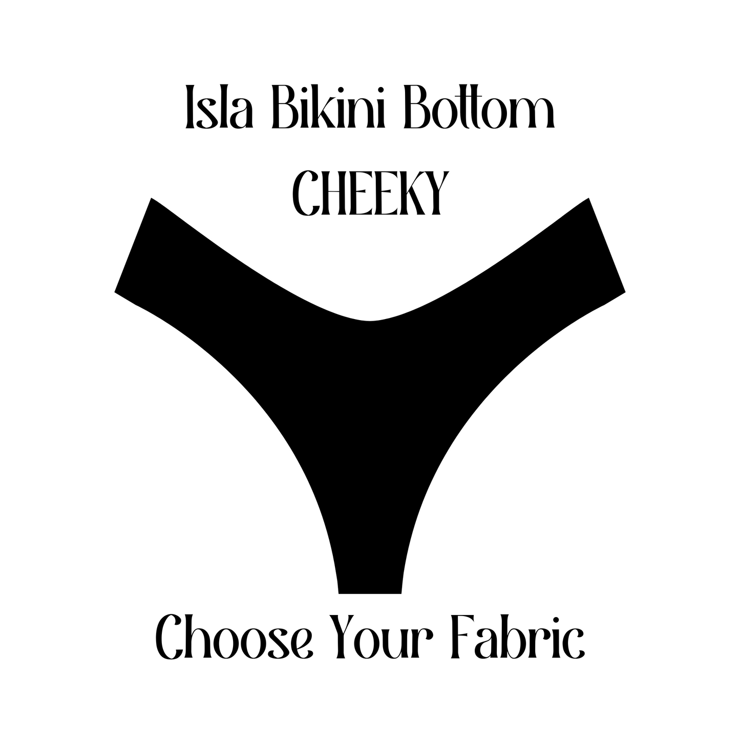 SOLID COLORS Choose Your Fabric - Isla Bikini Bottom CHEEKY